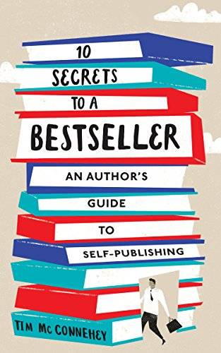 10 Secrets to a Bestseller: An Author's Guide to Self Publishing