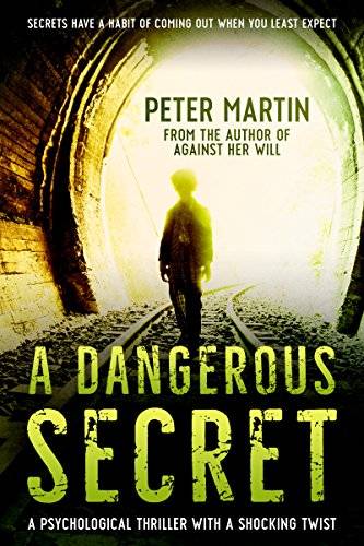 A Dangerous Secret (A Psychological Thriller with a Shocking Twist)