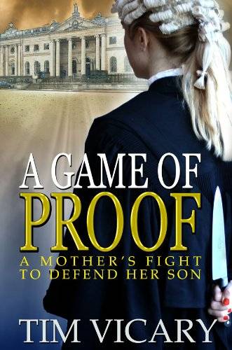 A Game of Proof: A Mother's Fight to Defend her Son, an enthralling legal thriller