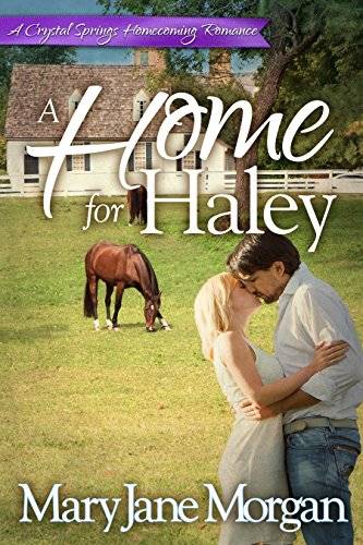 A Home For Haley: Homecoming Series, Book 3 (Crystal Springs Romances)
