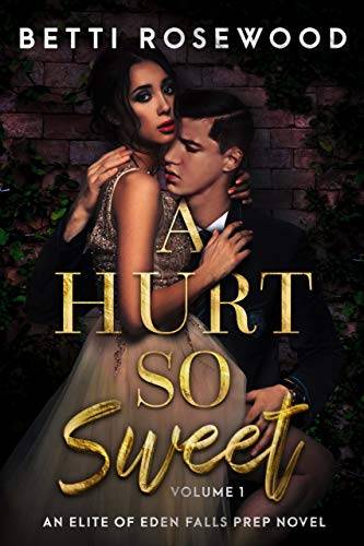 A Hurt So Sweet Volume One: A Dark High School Bully Romance