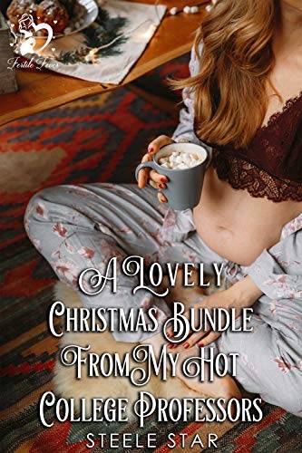 A Lovely Christmas Bundle From My Hot College Professors (Short & Steamy: Fertile Fever)