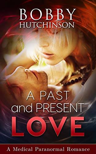 A Past And Present Love: A Paranormal Medical Romance