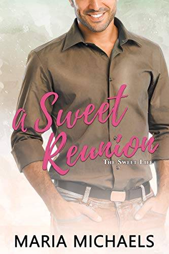 A Sweet Reunion: A clean and wholesome small town romance