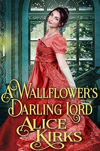 A Wallflower's Darling Lord: A Historical Regency Romance Book