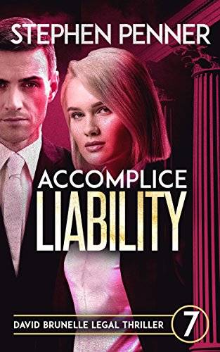 Accomplice Liability: David Brunelle Legal Thriller #7 (David Brunelle Legal Thrillers)