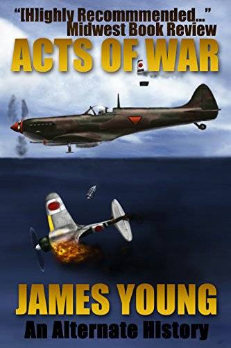 Acts of War: A World War II Alternative History