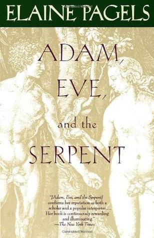 Adam, Eve, and the Serpent: Sex and Politics in Early Christianity