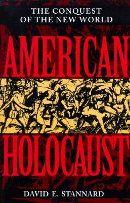 American Holocaust: Columbus and the Conquest of the New World