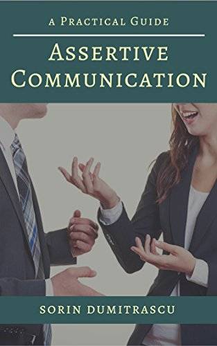 Assertive Communication: A Practical Guide