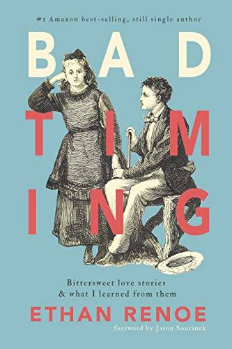 Bad Timing: bittersweet love stories and what I learned from them