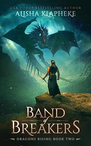 Band of Breakers: Dragons Rising Book Two: An Epic Fantasy