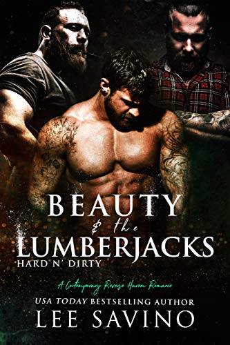Beauty and the Lumberjacks: A contemporary reverse harem romance (Hard 'n Dirty)