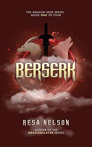Berserk: The Dragon Seed Series: Book One of Four