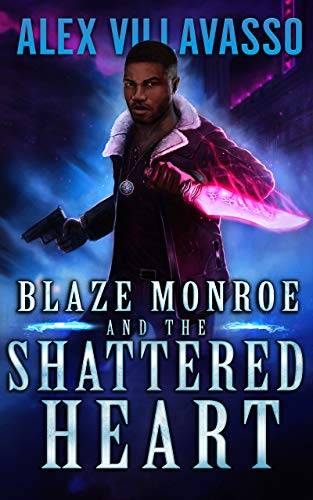 Blaze Monroe and the Shattered Heart: A Supernatural Thriller