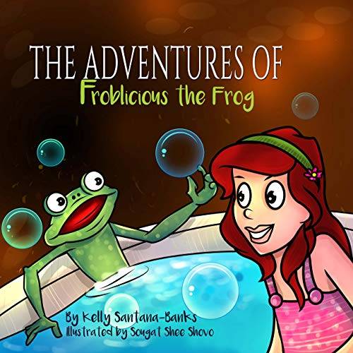 Children's Book: The Adventure of Froblicious the Frog (Rhyming Picture Book for Ages 2-6) (Let's Learn While Playing)