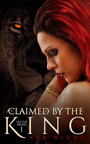 Claimed by the King: A Lion Shifter Romance