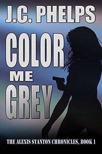 Color Me Grey: Book One of The Alexis Stanton Chronicles