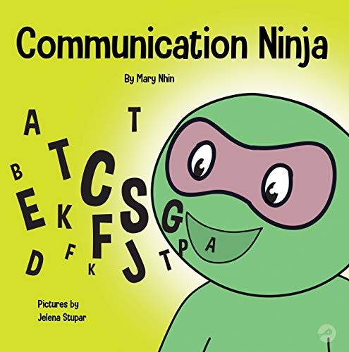 Communication Ninja : A Children's Book About Listening and Communicating Effectively