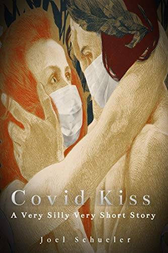 Covid Kiss: A Very Silly Very Short Story