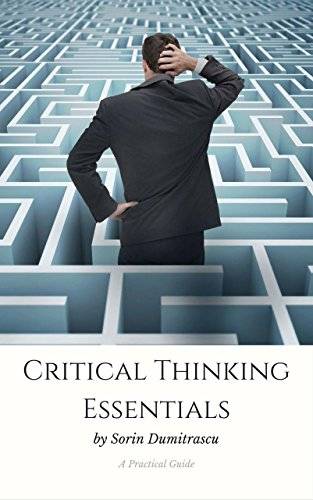 Critical Thinking Essentials: A Practical Guide