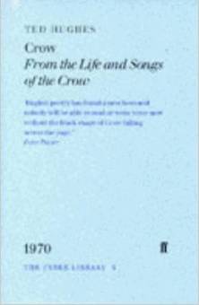 Crow: From the Life and Songs of the Crow (Faber Library)