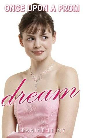 Dream (Once Upon A Prom, #1)