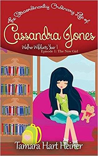 Episode 1: The New Girl: A Life Lessons Book for Kids: The Extraordinarily Ordinary Life of Cassandra Jones