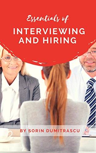 Essentials of Interviewing and Hiring: A Practical Guide