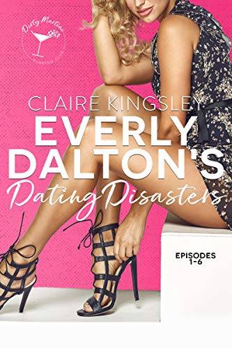 Everly Dalton's Dating Disasters: A Faking Ms. Right Prequel (Dirty Martini Running Club)
