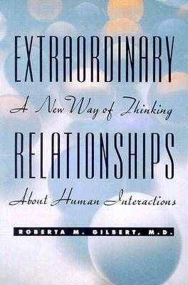 Extraordinary Relationships: A New Way of Thinking about Human Interactions