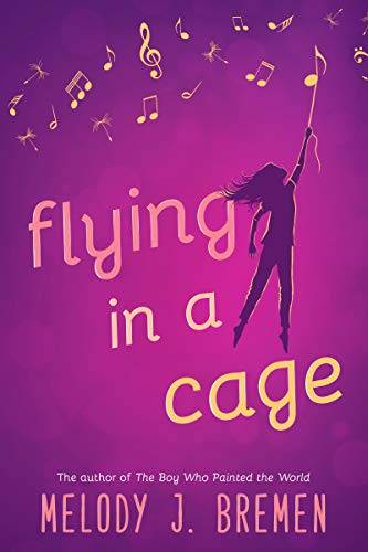 Flying in a Cage: A novel-in-verse for children ages 9-12