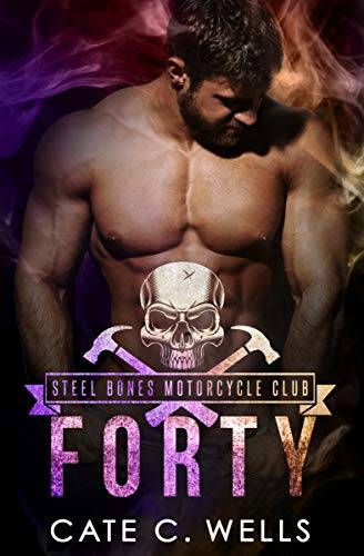 Forty: A Steel Bones Motorcycle Club Romance