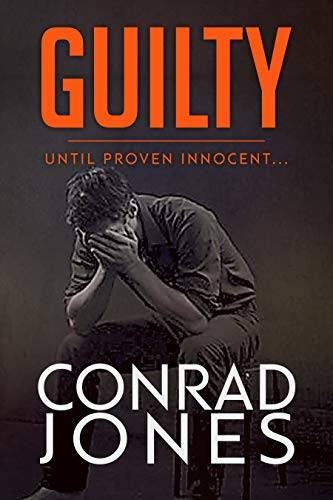Guilty until proven Innocent: a gripping crime thriller