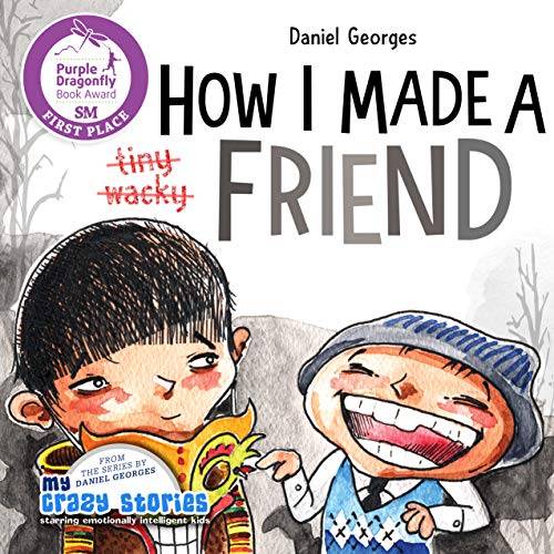 HOW I MADE A FRIEND: The funniest children's book about making meaningful friendships.