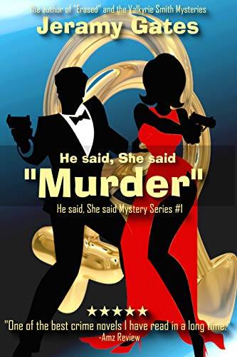 He Said, She Said, "Murder": A "He said, She said" cozy mystery novel