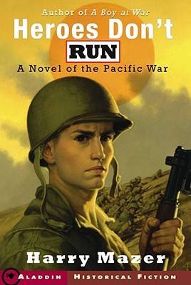 Heroes Don't Run: A Novel of the Pacific War