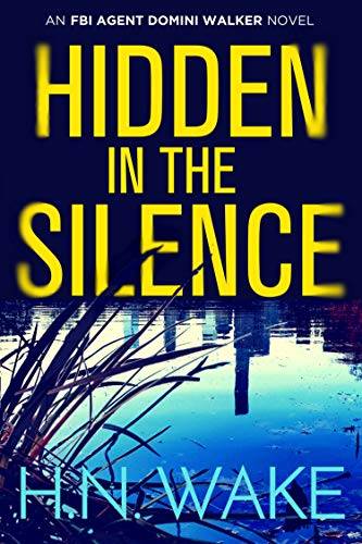 Hidden in the Silence: FBI Agent Domini Walker Book 2 (Dom Walker)