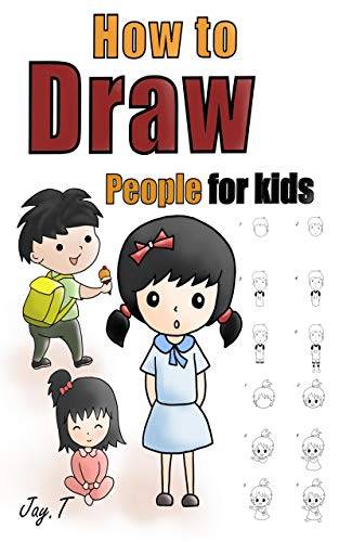 How To Draw People For Kids: Step By Step Drawing Guide For Children Easy To Learn Draw Human