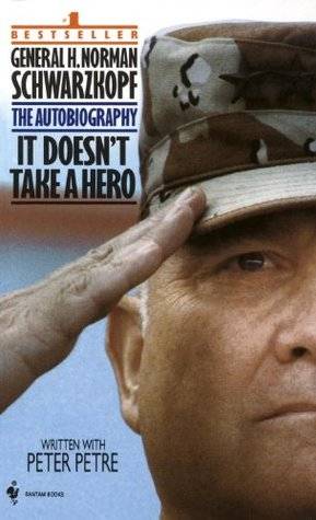 It Doesn't Take a Hero: The Autobiography of General H. Norman Schwarzkopf