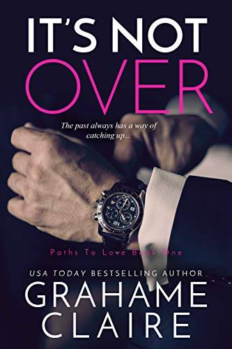 It's Not Over: A Second-Chance Romance Novel