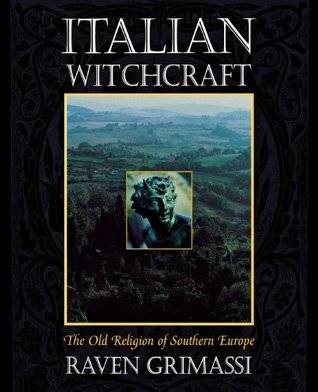 Italian Witchcraft: The Old Religion of Southern Europe