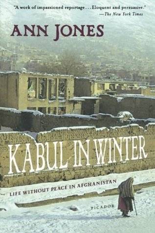 Kabul in Winter: Life Without Peace in Afghanistan