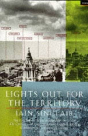 Lights Out for the Territory: 9 Excursions in the Secret History of London
