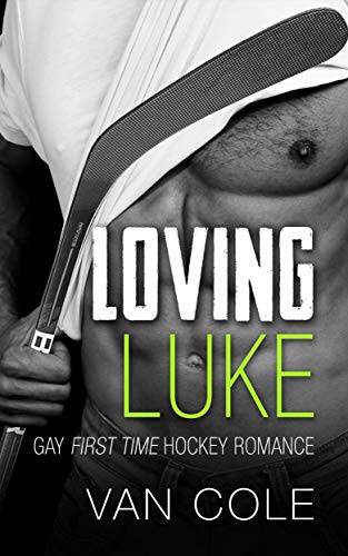 Loving Luke: Gay First Time Hockey Romance