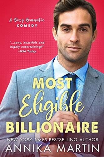 Most Eligible Billionaire: an enemies-to-lovers romantic comedy