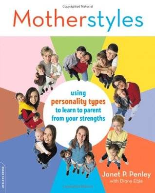 MotherStyles: Using Personality Type to Discover Your Parenting Strengths