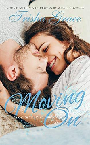 Moving On: A Contemporary Inspirational Romantic Suspense