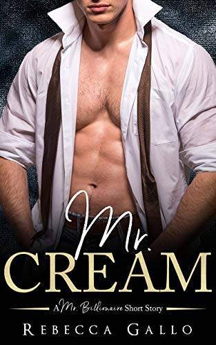 Mr. Cream (A Mr. Billionaire Short Story)