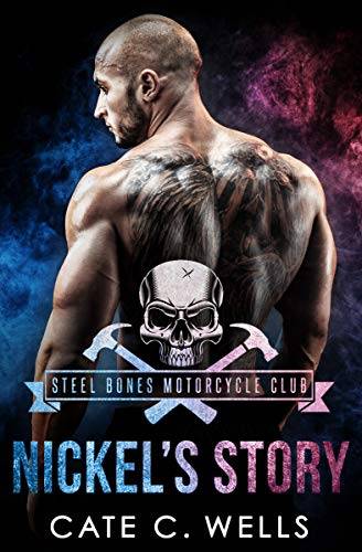 Nickel's Story: A Steel Bones Motorcycle Club Romance